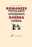 ROMANCES POPULARES Y ANÓNIMOS DE LA GUERRA DE ESPAÑA | 9788496049888 | BERTRAND DE MUÑOZ, MARYSE (ED.)