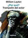 POR QUE? TRAMPOLIN DEL ACTOR | 9788424505660 | LAYTON, WILLIAM