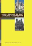 A PEU PEL CAMI DE SANT JAUME, DES DE MONTSERRAT | 9788478268030 | RIBERA-MARINE, RAMON