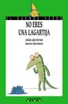 NO ERES UNA LAGARTIJA | 9788420774879 | LOPEZ NARVAEZ, CONCHA