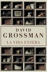 VIDA ENTERA, LA | 9788426417596 | GROSSMAN, DAVID