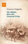 ÚLTIMS DIES DEL GENERAL PRIM, ELS | 9788475884622 | PUIGPELAT, FRANCESC