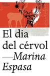 DIA DEL CÉRVOL, EL | 9788494348198 | ESPASA SANS, MARINA