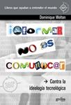 INFORMAR NO ES COMUNICAR | 9788497845250 | WOLTON, DOMINIQUE