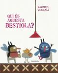 QUI ÉS AQUESTA BESTIOLA? | 9788484649007 | QUERALT, CARMEN