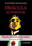 DRÁCULA SUPERSTAR | 9788415465607 | PÉREZ MANZANARES, JULIO