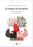 COLAPSO DE OCCIDENTE, EL | 9788476286517 | RUIZ RODRÍGUEZ, JOSÉ IGNACIO/MOCHÉN, FRANCISCO
