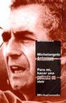 PARA MI, HACER UNA PELICULA ES VIVIR | 9788449312038 | ANTONIONI, MICHELANGELO