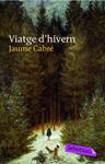 VIATGE D'HIVERN | 9788496863538 | CABRÉ, JAUME