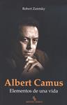 ALBERT CAMUS. ELEMENTOS DE UNA VIDA | 9788415216964 | ZARETSKY, ROBERT