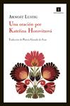 ORACIÓN POR KATERINA HOROVITZOVA, UNA | 9788415130314 | LUSTIG, ARNOST