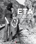 ETA.UNA HISTORIA EN IMÁGENES (1951-1978) | 9788416350353 | ANÓNIMO