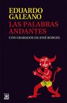 PALABRAS ANDANTES, LAS | 9788432308147 | GALEANO, EDUARDO / BORGES, J.