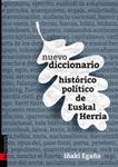 NUEVO DICCIONARIO HISTÓRICO-POLÍTICO DE EUSKAL HERRIA | 9788416350346 | EGAÑA SEVILLA, IÑAKI