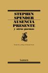 AUSENCIA PRESENTE Y OTROS POEMAS | 9788426416155 | SPENDER, STEPHEN