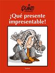 QUE PRESENTE IMPRESENTABLE! | 9788426414762 | QUINO