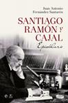 SANTIAGO RAMÓN Y CAJAL. EPISTOLARIO | 9788490602188 | FERNANDEZ SANTARÉN, JUAN ANTONIO