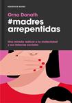 MADRES ARREPENTIDAS | 9788416709052 | DONATH, ORNA