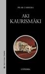 AKI KAURISMAKI | 9788437629810 | CARRERA, PILAR