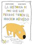 HISTORIA DE POR QUÉ LOS PERROS TIENEN EL HOCICO HÚMEDO, LA | 9788415208648 | STEVEN, KENNETH