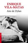 AIRE DE DYLAN | 9788432215629 | VILA-MATAS, ENRIQUE