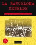 BARCELONA REBELDE, LA. GUÍA DE UNA CIUDAD SILENCIADA | 9788480636285 | AA. VV.