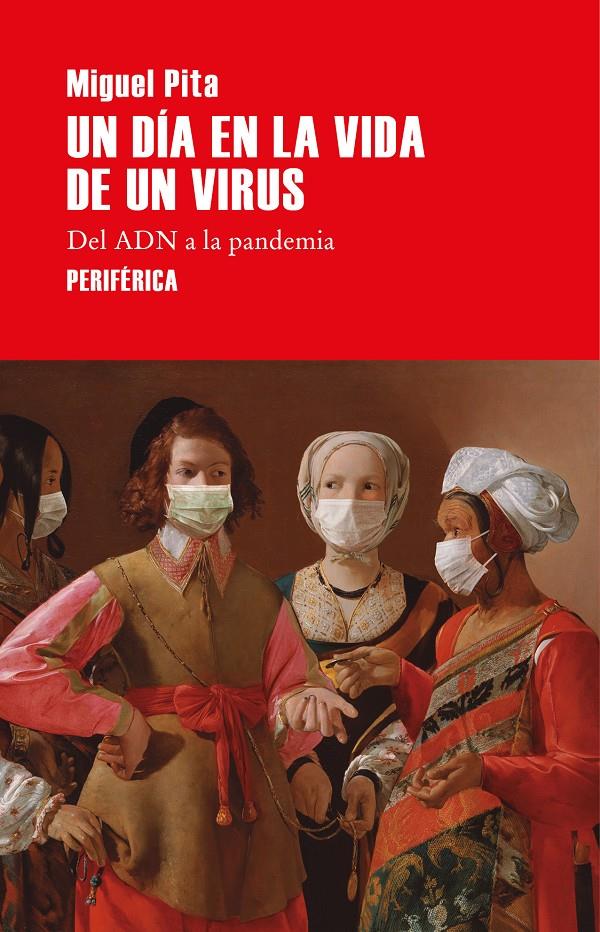 UN DÍA EN LA VIDA DE UN VIRUS | 9788418264559 | PITA, MIGUEL