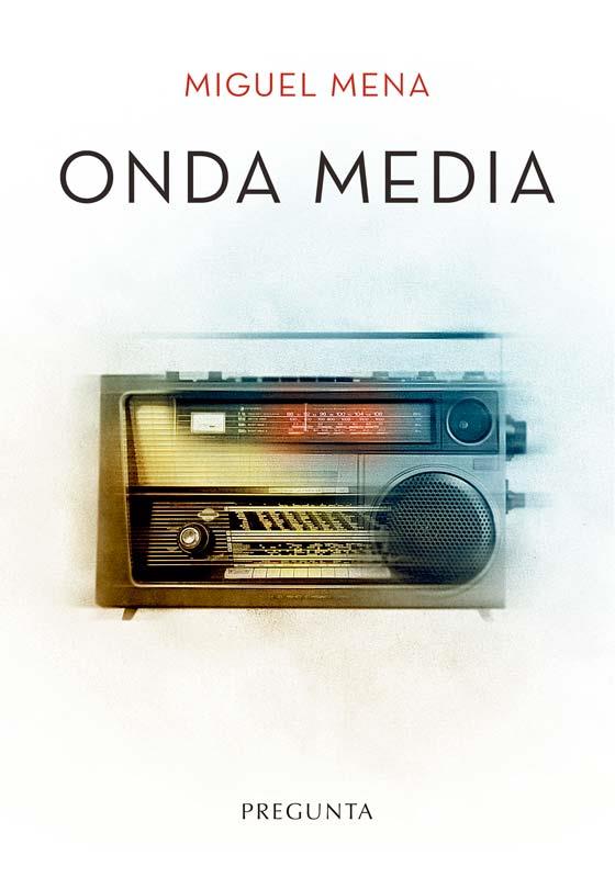 ONDA MEDIA | 9788419766359 | MENA, MIGUEL