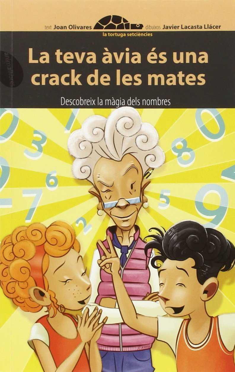 LA TEVA ÀVIA ÉS UNA CRACK DE LES MATES | 9788415975885 | OLIVARES, JOAN