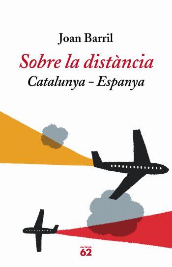 SOBRE LA DISTÀNCIA: CATALUNYA-ESPANYA | 9788429759570TA | BARRIL, JOAN