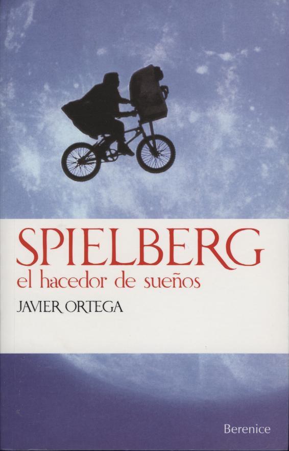 SPIELBERG, EL HACEDOR DE SUEÑOS | 9788493446673 | ORTEGA, JAVIER