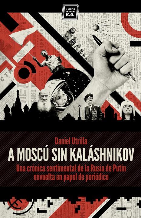 A MOSCÚ SIN KALÁSHNIKOV | 9788416001033 | UTRILLA, DANIEL