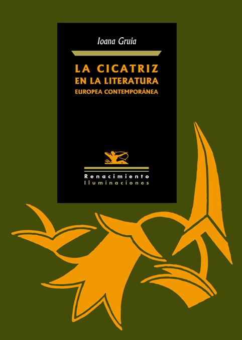 CICATRIZ EN LA LITERATURA EUROPEA CONTEMPORÁNEA, LA | 9788484725480 | GRUIA, IOANA