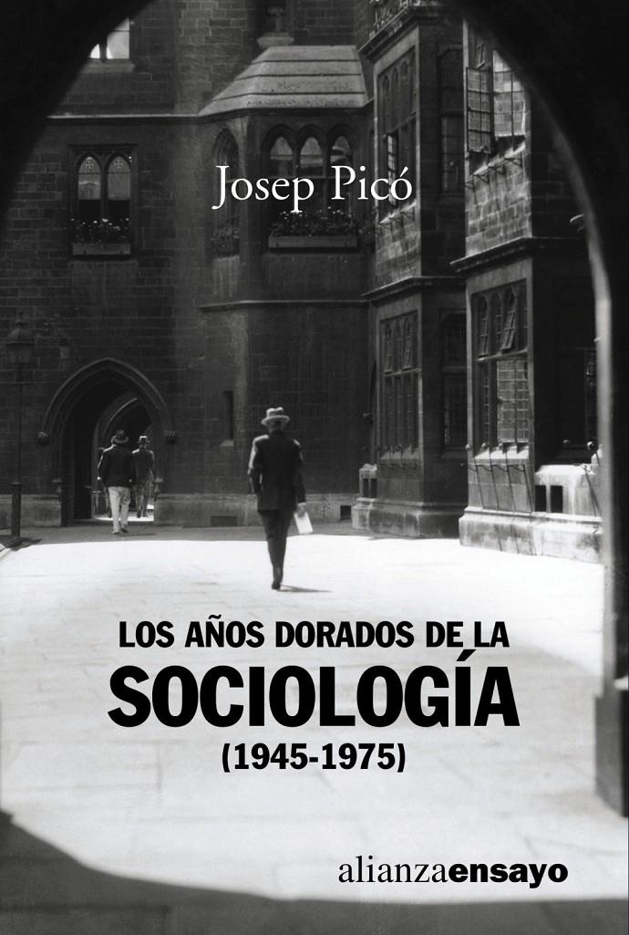 AÑOS DORADOS DE LA SOCIOLOGÍA (1945-1975), LOS | 9788420637020 | PICÓ, JOSEP