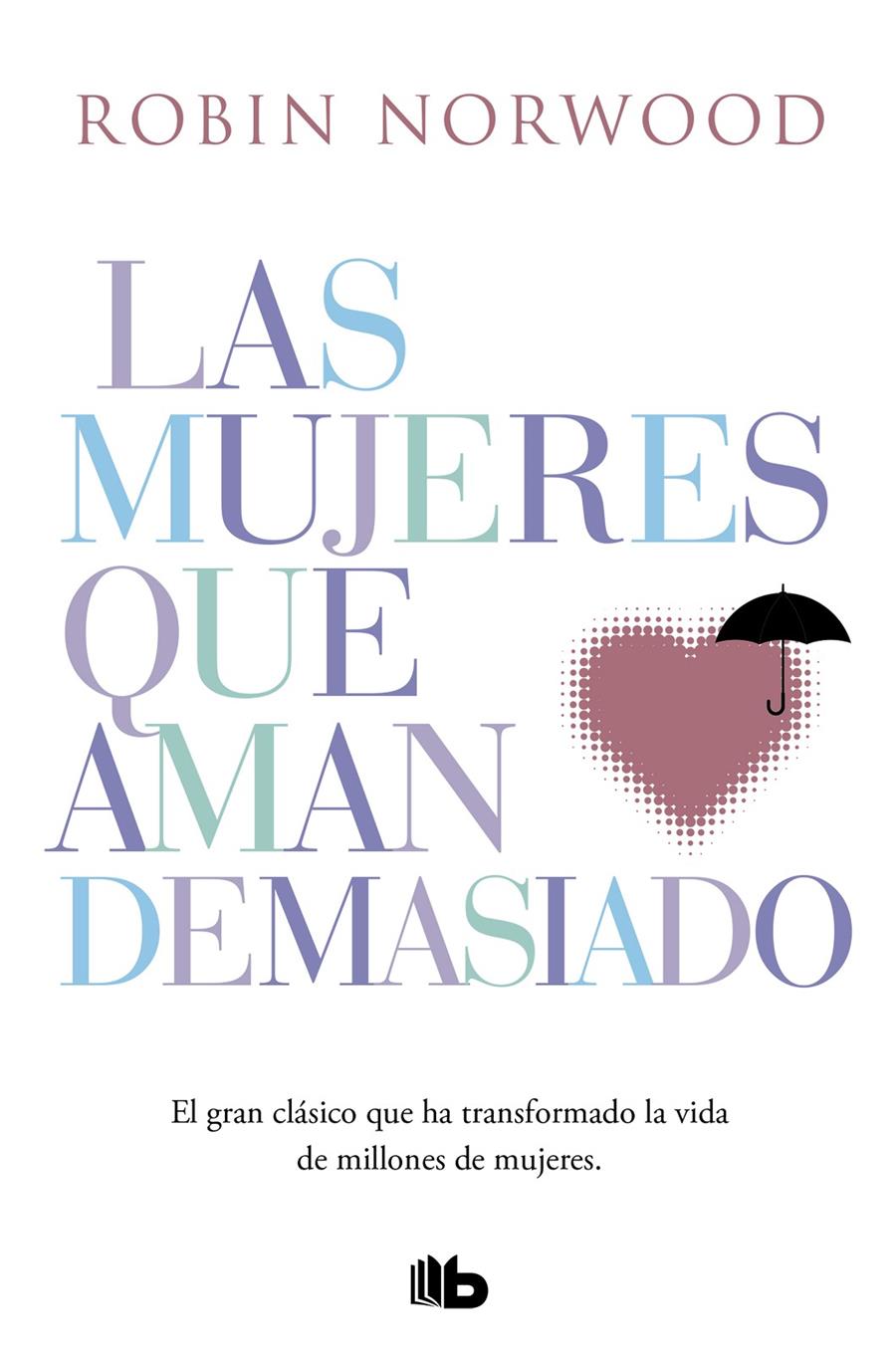 LAS MUJERES QUE AMAN DEMASIADO | 9788490707760 | NORWOOD, ROBIN