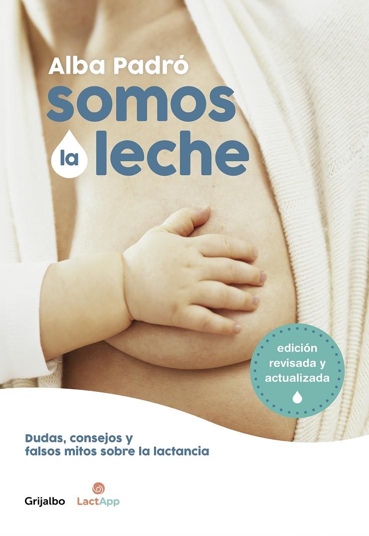 SOMOS LA LECHE (EDICIÓN REVISADA Y ACTUALIZADA) | 9788418007156 | PADRÓ, ALBA