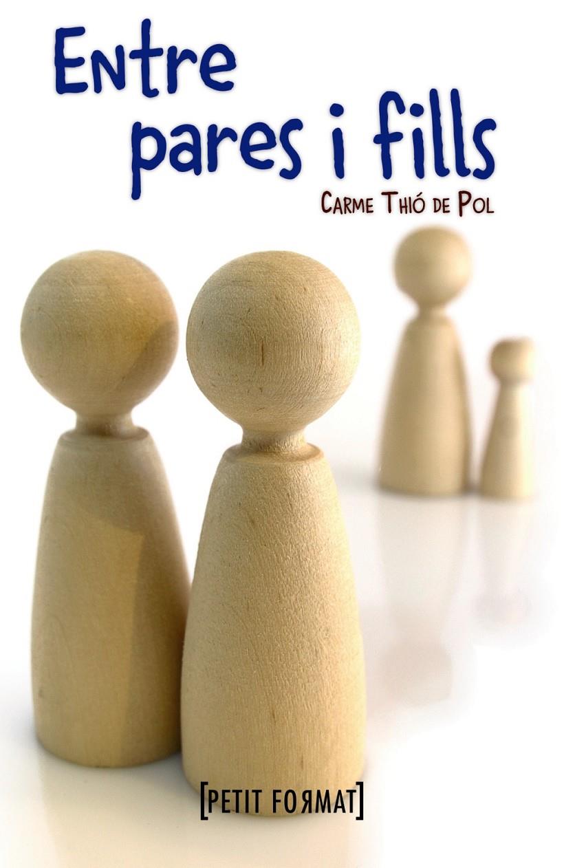 ENTRE PARES I FILLS | 9788448931520 | THIÓ DE POL, CARME