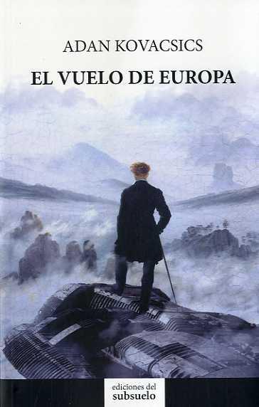 VUELO DE EUROPA, EL | 9788494432811 | KOVACSICS, ADAN