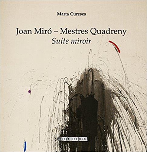 JOAN MIRÓ - MESTRES QUADRENY | 9788494785733 | CURESES DE LA VEGA, MARTA