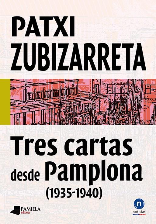 TRES CARTAS DESDE PAMPLONA (1935-1940) | 9788476818329TA | ZUBIZARRETA, PATXI