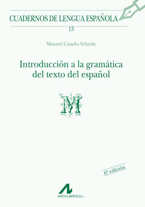 INTRODUCCIÓN A LA GRAMÁTICA DEL TEXTO DEL ESPAÑOL | 9788476351314 | CASADO VELARDO, MANUEL