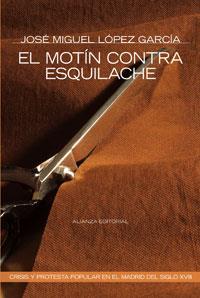 MOTÍN CONTRA ESQUILACHE, EL | 9788420647937 | LÓPEZ GARCÍA, JOSÉ MIGUEL