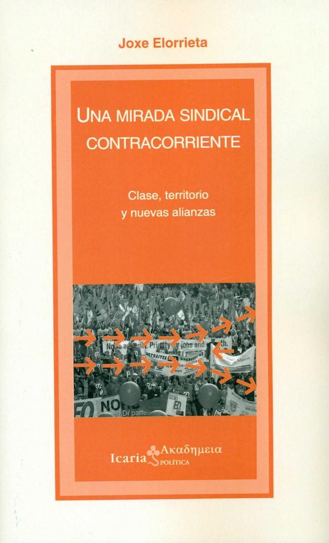 UNA MIRADA SINDICAL CONTRACORRIENTE | 9788498887617 | ELORRIETA AURREKOETXEA, JOXE