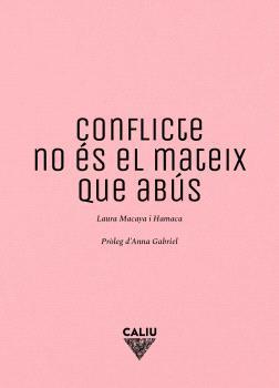 CONFLICTE NO ÉS EL MATEIX QUE ABÚS | 9788412785159 | MACAYA, LAURA