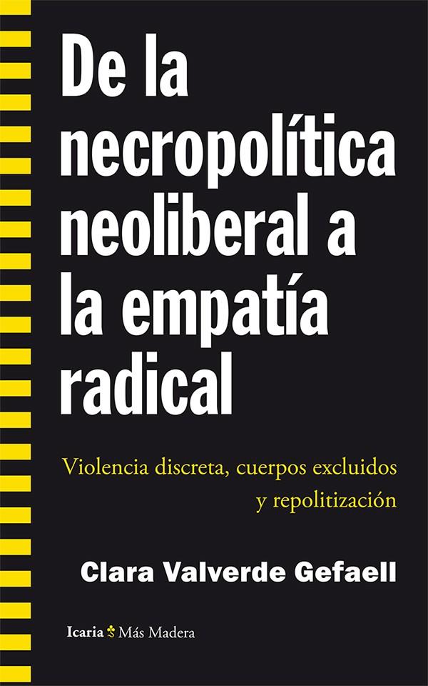 DE LA NECROPOLÍTICA NEOLIBERAL A LA EMPATÍA | 9788498886825 | VALVERDE, CLARA