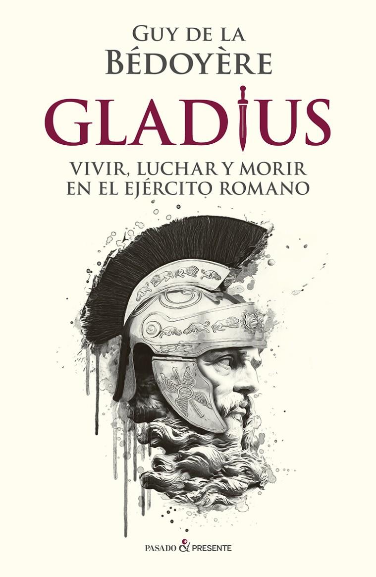 GLADIUS | 9788412288810 | BÉDOYÈRE GUY DE LA