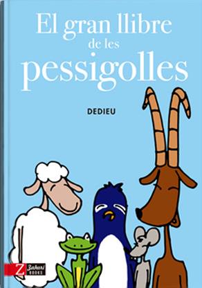 GRAN LLIBRE DE LES PESSIGOLLES, EL | 9788494713514 | DEDIEU