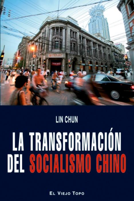 LA TRANSFORMACIÓN DEL SOCIALISMO CHINO | 9788496831292 | LIN CHUN