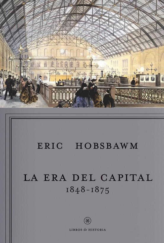 LA ERA DEL CAPITAL, 1848-1875 | 9788498922196 | HOBSBAWM, ERIC