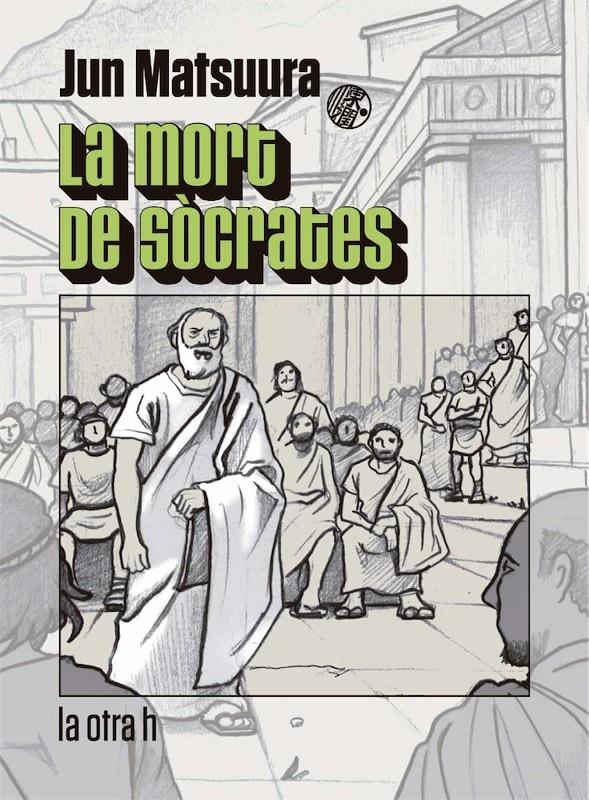 LA MORT DE SOCRATES | 9788416763351 | MATSUURA, JUN